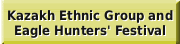 Kazakh Ethnic Group and Eagle Hunters' Festival