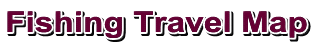 Fishing Travel Map
